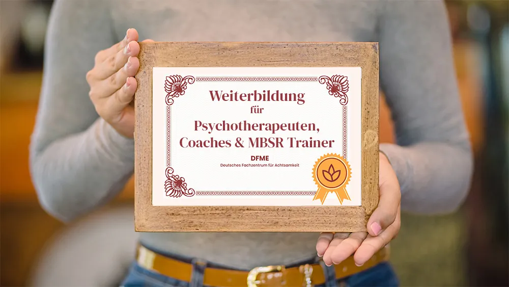 Zertifikat vom DFME für Psychotherapeuten, Coaches & MBSR-Trainer